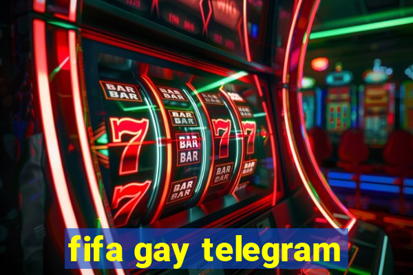 fifa gay telegram